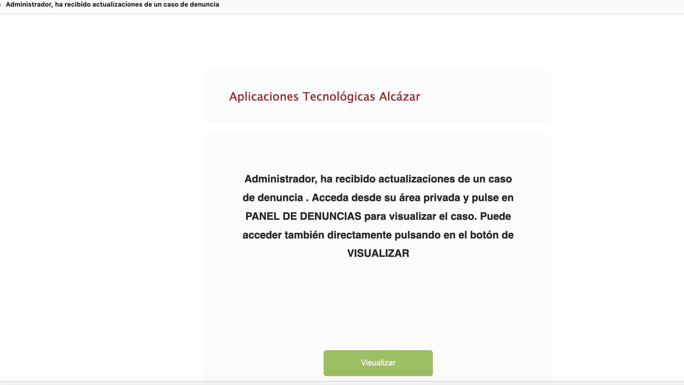 Cualquier cambio que se haga por parte del administrador o del informante será comunicado mediante e-mail.